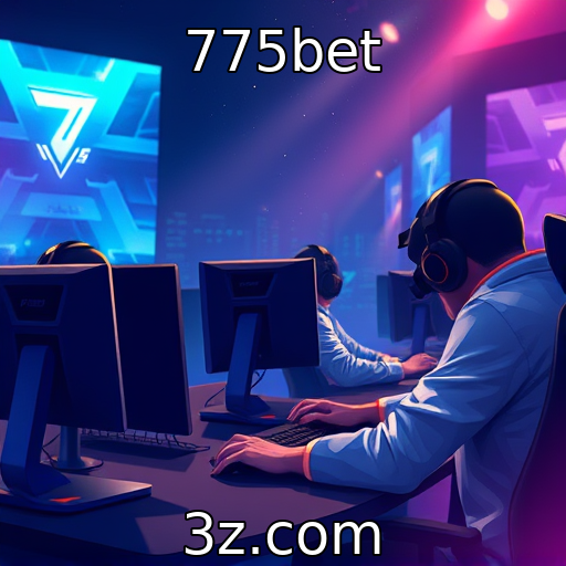 775bet - Análise dos eSports no cenário competitivo