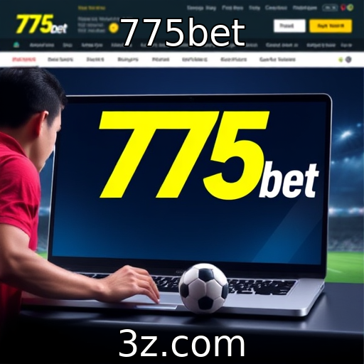 775bet | Apostas online em ascensão no mercado de jogos